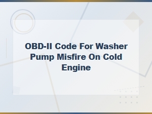Obd-Ii Code for Washer Pump Misfire on
